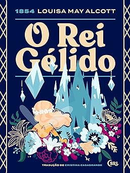 O Rei Gelido Louisa May Alcott